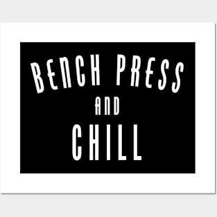 Bench Press And Chill Posters and Art